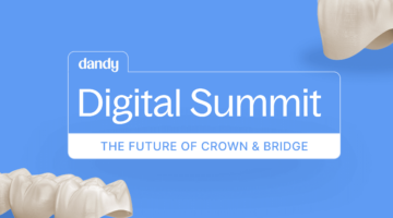 Dandy Digital Summit: The future of crown and bridge