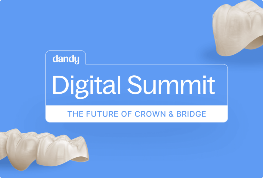 Dandy Digital Summit: The future of crown and bridge