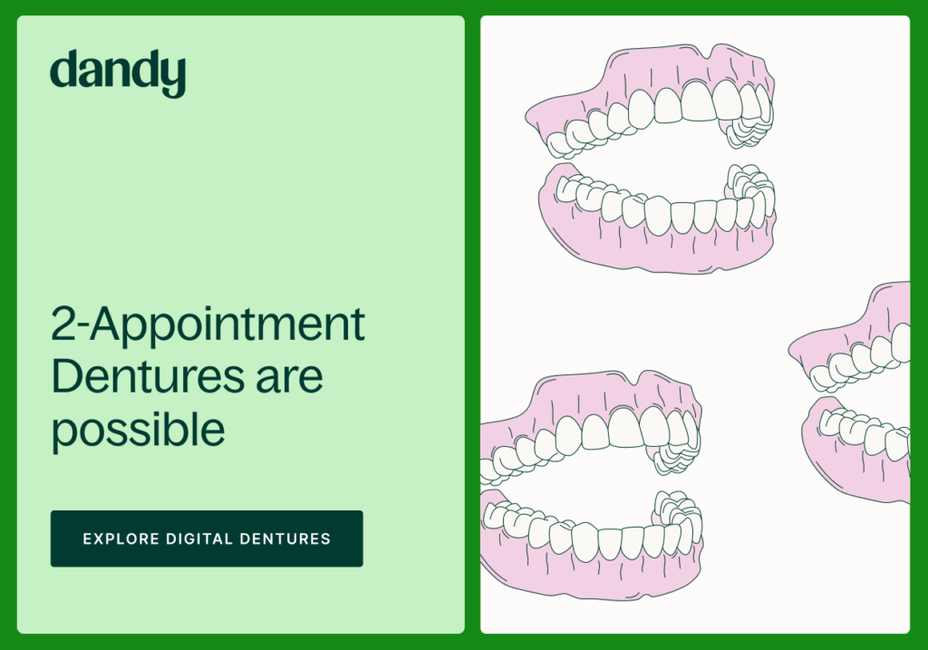 2-appointment dentures are possible with Dandy