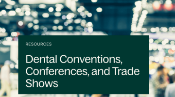 Dental conventions, conferences, and trade shows.